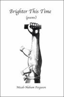Brighter This Time: (Poems) 1532004931 Book Cover