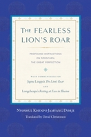 The Fearless Lion's Roar: Profound Instructions on Dzogchen, the Great Perfection 1559394315 Book Cover