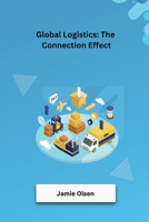 Global Logistics: The Connection Effect 3384211731 Book Cover