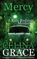 Mercy: A Kate Redman Mystery: Book 17 (The Kate Redman Mysteries) B0FD8GBH6N Book Cover