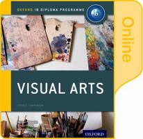 Ib Visual Arts Online Course Book: Oxford Ib Diploma Programme 0198377932 Book Cover