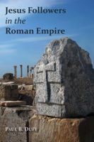 Jesus Followers in the Roman Empire 0802868789 Book Cover