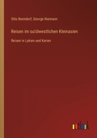 Reisen im su&#776;dwestlichen Kleinasien: Reisen in Lykien und Karien 3368491423 Book Cover