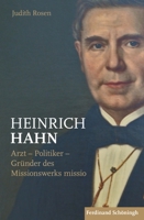 Heinrich Hahn: Arzt - Politiker - Gründer Des Missionswerks Missio 3506786164 Book Cover