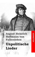 Unpolitische Lieder: Erweiterte Ausgabe 1482579650 Book Cover