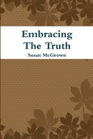 Embracing the Truth 0983536015 Book Cover