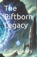 The Riftborn Legacy B0F1DF4KV5 Book Cover