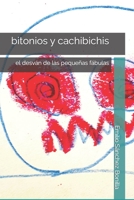 bitonios y cachibichis: el desván de las pequeñas fábulas B0CFCZH65F Book Cover