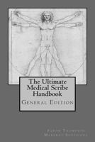 Ultimate Medical Scribe Handbook: General Edition 1492922307 Book Cover