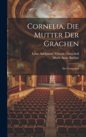 Cornelie, M�re Des Gracques: Trag�die... 1022598228 Book Cover