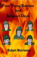 Four Young Soldiers and Sergeant Doyle 0984419888 Book Cover