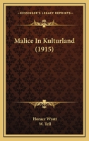 Malice In Kulturland (1915) 1104241080 Book Cover