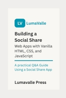Building a Social Share Web App with Vanilla HTML, CSS, and JavaScript. B0FD7Y1LF8 Book Cover