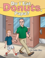 Do I Eat Donuts, Papa? 1480891371 Book Cover