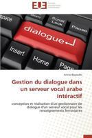 Gestion Du Dialogue Dans Un Serveur Vocal Arabe Inta(c)Ractif 3838181905 Book Cover
