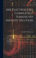 Are Electrolytes Completely Ionized At Infinite Dilution 1022404911 Book Cover