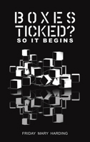 Boxes Ticked? So It Begins 1035858142 Book Cover