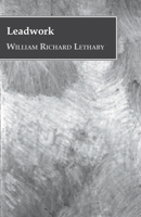 Leadwork, Old and Ornamental, and For The Most Part English 935671732X Book Cover