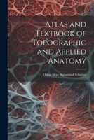 Atlas and Textbook of Topographic and Applied Anatomy 1021333301 Book Cover