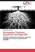 Periodistas Taurinos Espanoles del Siglo XIX 3846576581 Book Cover