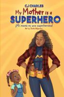 My Mother is a Superhero/Mi Mama es una superheroina 1735423084 Book Cover