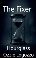 The Fixer: Hourglass B0GGGM8SJ8 Book Cover