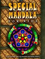 Special Mandala for Kids - Vol.1: Children's Coloring Books Ages 8 and Up 1530483905 Book Cover