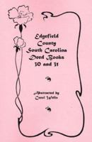Edgefield County, South Carolina: Deed Books 30 and 31 0788413171 Book Cover