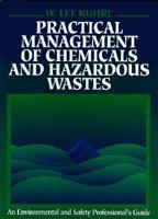 Practical Management of Chemicals and Hazardous Wastes: An Environmental and Safety Professional's Guide 0131039466 Book Cover