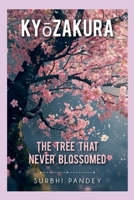 KYoZAKURA: THE TREE THAT NEVER BLOSSOMED B0F7H8THFL Book Cover