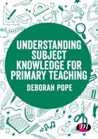 Understanding Subject Knowledge for Primary Teaching 1526477424 Book Cover