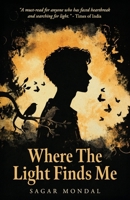 Where The Light Finds Me B0DTG557Y8 Book Cover