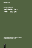 Holderlins Nurtingen: Lebenswelt und literarischer Entwurf (Untersuchungen zur deutschen Literaturgeschichte) 3484320966 Book Cover