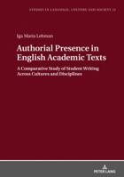 Authorial Presence in English Academic Texts: A Comparative Study of Student Writing Across Cultures and Disciplines 3631749406 Book Cover