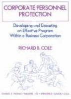 Corporate Personnel Protection: Developing and Executing an Effective Program Within a Business Corporation 0398067066 Book Cover