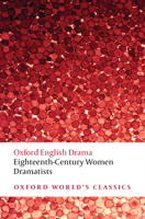 Eighteenth-Century Women Dramatists (Oxford English Drama) 0192827294 Book Cover