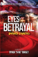 Eyes of Betrayal: Divided Loyalties 0982388012 Book Cover