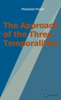 The Approach of the Three Temporalities 3347246152 Book Cover