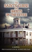 The Saints' Curse and Ghosts on the Levee (The Sci-Fi Adventures of Dr. Kenneth Messenger:) 1478298995 Book Cover