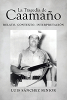 La Tragedia de Caamaño: Relato. Contexto. Interpretación (Spanish Edition) 1662497660 Book Cover