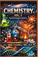 Chemistry Vol. 3: Advanced Concepts, Reactions, and Applications B0GMFGQZ1H Book Cover