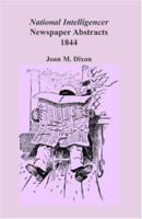 National Intelligencer & Washington Advertiser Newspaper Abstracts, Vol. 1: 1800-1805 0788403923 Book Cover