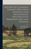 History of Cuyahoga County, Ohio ... With portraits and biographical sketches of its prominent men and pioneers. B0BQT3KB28 Book Cover
