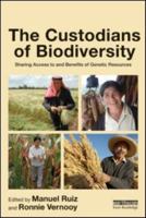 The Custodians of Biodiversity: Sharing Access to and Benefits of Genetic Resources 1849714517 Book Cover