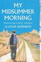 My Midsummer Morning: Rediscovering a Life of Adventure 0008331820 Book Cover