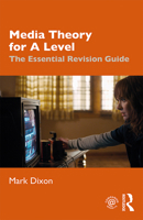 Media Theory for A Level: The Essential Revision Guide 036714543X Book Cover