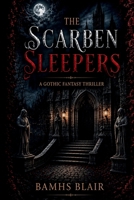 Scarben Sleepers : A Gothic Fantasy Thriller 1734685166 Book Cover