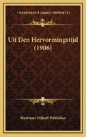 Uit Den Hervormingstijd (1906) 1167534638 Book Cover
