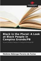 Black in the Plural: A Look at Black People in Campina Grande/PB 6207700929 Book Cover