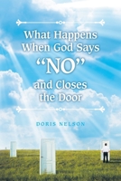 What Happens When God Says "No" and Closes the Door 164544290X Book Cover